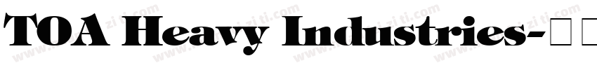 TOA Heavy Industries字体转换